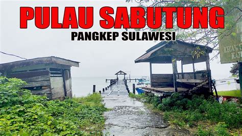 Pulau Sabutung Pangkajene Kepulauan Sulawesi Youtube