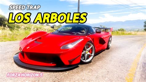 Forza Horizon Speed Trap Los Arboles Ferrari Laferrari Youtube