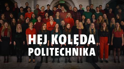 Hej Kolęda Politechnika Dariusz Zimnicki Chór Politechniki