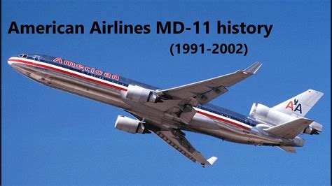 American Airlines Mcdonnell Douglas Md 11 History 1991 2002 Youtube