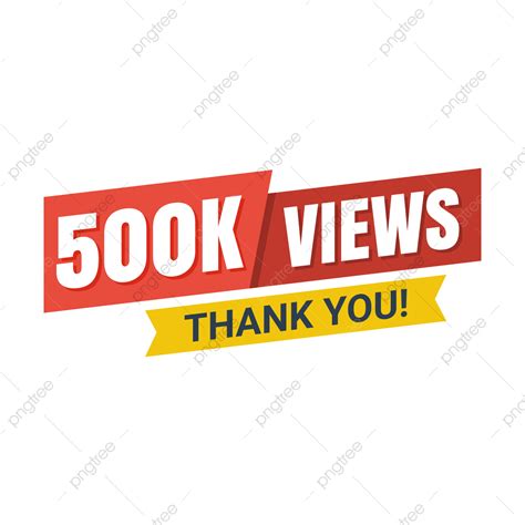 500k Views Thank You Vector Png Vector Psd And Clipart With