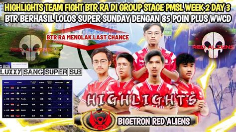 Highlights Team Fight Btr Ra Di Group Stage Pmsl Week Day Btr