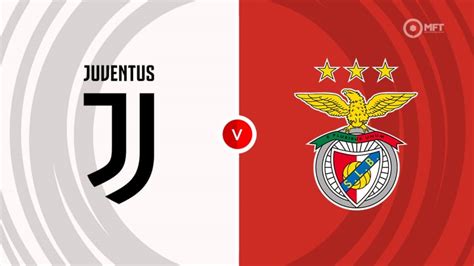 Juventus Vs Benfica Prediction And Betting Tips