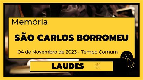 Laudes 04 de Novembro de 2023 30ª Semana do Tempo Comum São Carlos