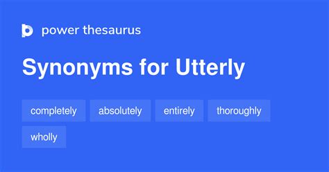 Utterly Synonyms 1 387 Words And Phrases For Utterly