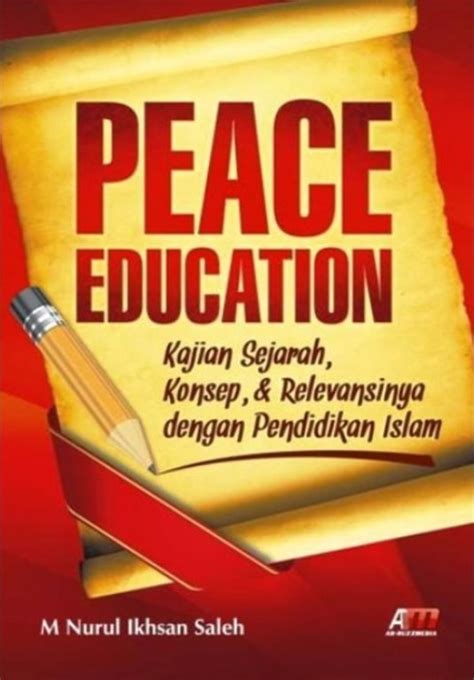 Peace Education Kajian Sejarah Konsep And Relevansinya Dengan