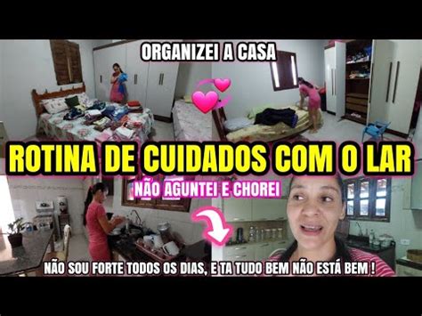 Rotina Do Lar e Organização Completa vlog de faxina cuidando do lar