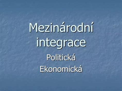 PPT Mezinárodní integrace PowerPoint Presentation free download ID