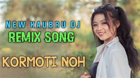 Kormoti Noh Kaubru Song Dj Mix Youtube Music