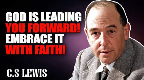 C S Lewis Sermons God Is Leading You Forward Embrace It With Faith