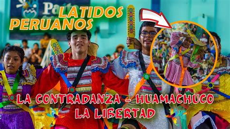 Contradanza De Huamachuco La Libertad Latidos Peruanos El Raice O De