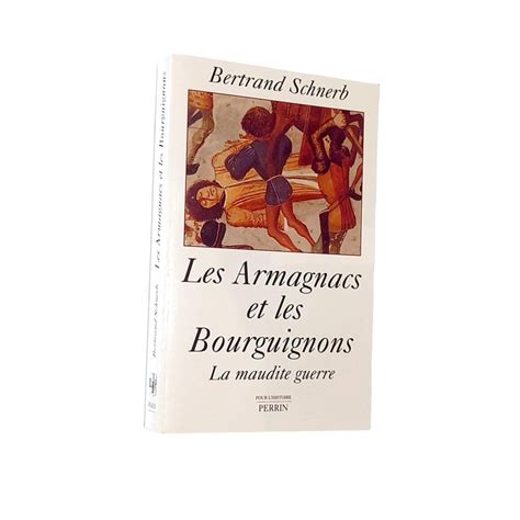 Les Armagnacs Et Les Bourguignons La Maudite Guerre