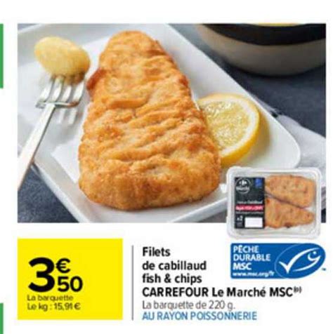 Promo Filets De Cabillaud Fish Chips Carrefour Le March Msc Chez