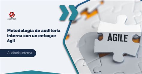 Metodología De Auditoría Interna Con Un Enfoque ágil