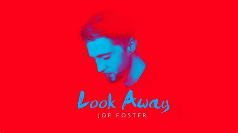 Lyrics And Translations Of Look Away By Joe Foster Popnable