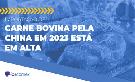 Importação de carne bovina pela China em 2023 está em alta