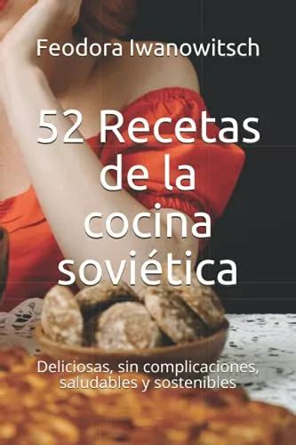 Recetas De La Cocina Sovietica Deliciosas Sin Complicaci Env O Gratis