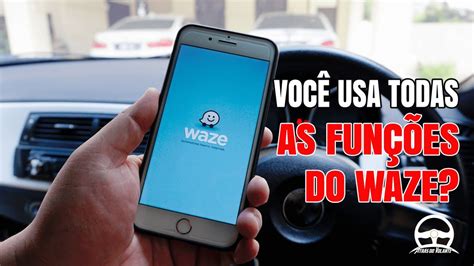 Dicas E Truques No Waze Para Motoristas De Indriver Uber E Cabify