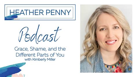 Grace Shame And The Different Parts Of You With Kimberly Miller