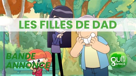 Bande Annonce Les Filles De Dad Sur Gulli Africa YouTube