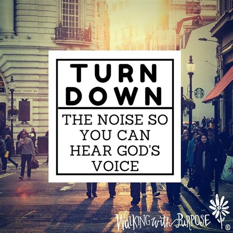 Turn Down The Noise So You Can Hear God S Voice Hearing Gods Voice