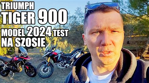 Triumph Tiger 900 Nowy Model 2024 Test Na Szosie Wersji GT I Rally