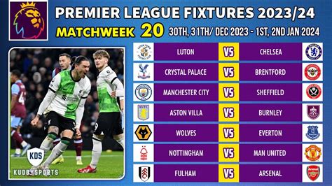 Epl Fixtures Today Matchweek 20 Premier League Fixtures 202324