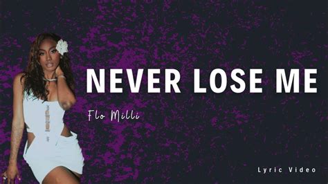 Flo Milli Never Lose Me Lyrics Video Tell Me You Dont Never Wanna