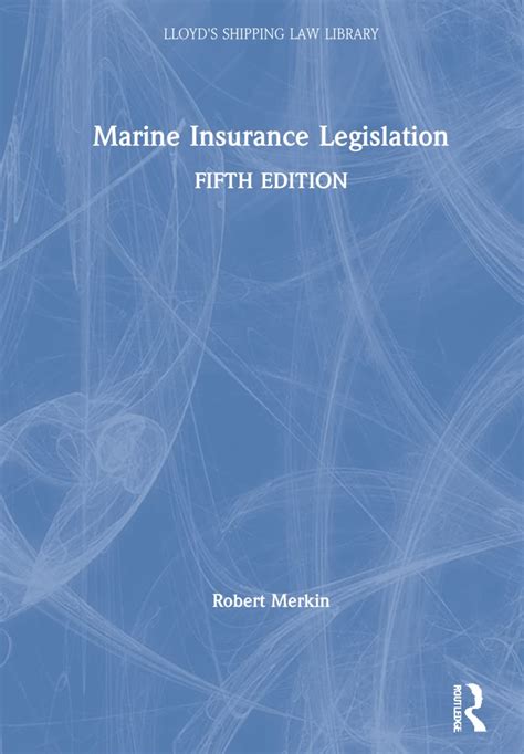 Marine Insurance Legislation Lloyd S Shipping Law Library Merkin