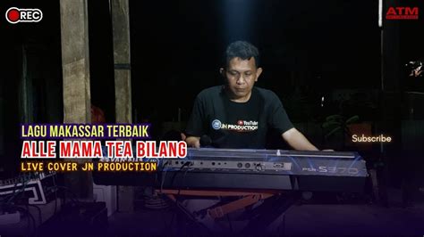 Lagu Makassar Alle Mama Tea Bilang Karya Ridwan Sau Cover By Jasir