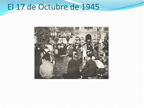 Ppt El 17 De Octubre De 1945 Powerpoint Presentation Free Download