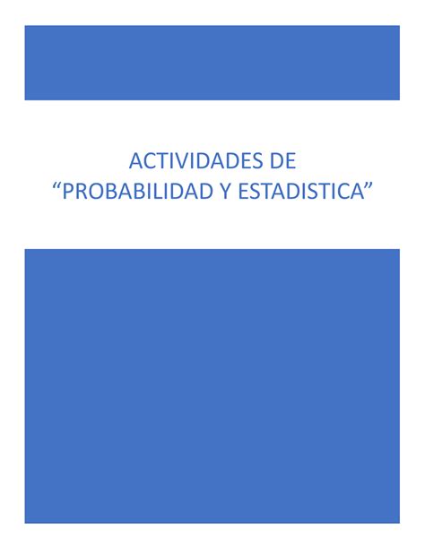 Actividades DE Probabilidad Y Estadistica ACTIVIDADES DE