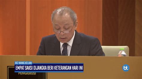 Rci Wang Kelian Empat Saksi Dijangka Beri Keterangan Hari Ini Youtube