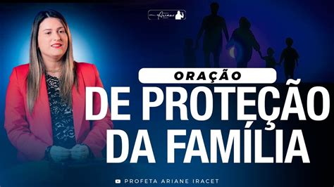 ORAÇÃO DE PROTEÇÃO PELA FAMÍLIA arianeiracet YouTube