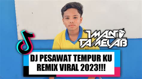 Dj Pesawat Tempur Ku Remix Dutch Viral Fyp Tik Tok Iman Tamelab