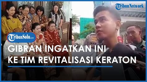 Peringatan Gibran Untuk Tim Kecil Revitalisasi Keraton Solo Semua