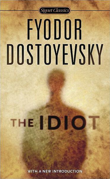 The Idiot By Dostoevsky Fyodor Dostoyevsky Paperback Barnes And Noble®