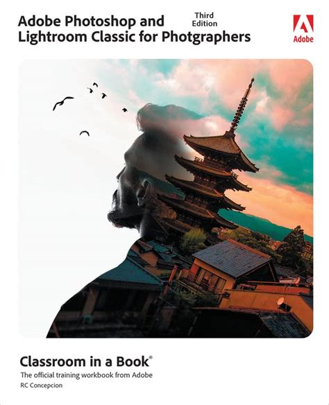 Adobe Photoshop And Lightroom Classic For Photographers Classroom In A