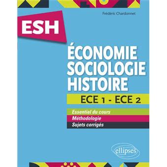 Économie Sociologie Histoire ESH ECE 1 et ECE 2 Tout en un