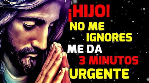 DIOS NECESITA HABLARTE URGENTE Mensaje de Fé Oración de hoy YouTube