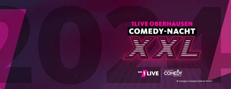 Live Oberhausen Comedy Nacht Xxl Infos Termine