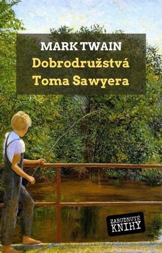 Dobrodružstvá Toma Sawyera Mark Twain E Kniha Z Panta Rhei