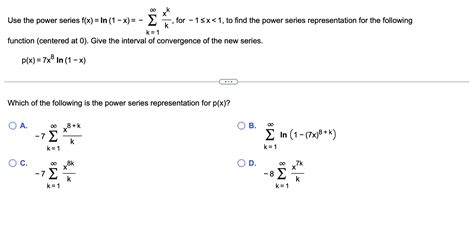 Solved Use The Power Series F X Ln 1−x −∑k 1∞kxk For