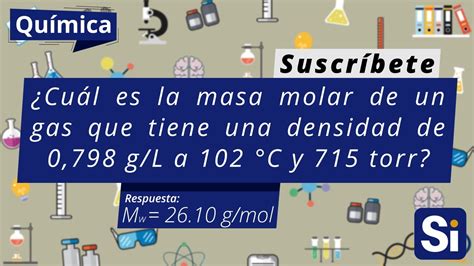 Ejercicio Densidad Y Masa Molecular Determinar La Masa Molecular De