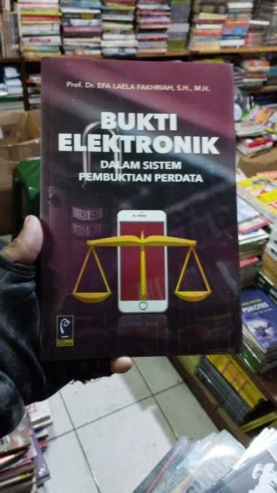 Bukti Elektronik Dalam Sistem Pembuktian Perdata Efa Laela Fakhriah