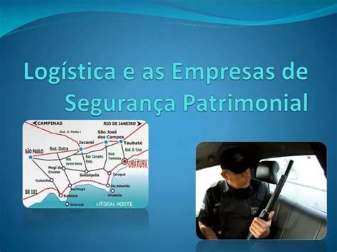 Ppt Log Stica E As Empresas De Seguran A Patrimonial Powerpoint