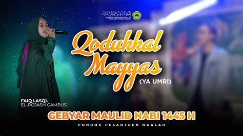 QADUKKAL MAYYAS YA UMRI Faiq Lasqi El Rojash Gambus Gebyar Maulid