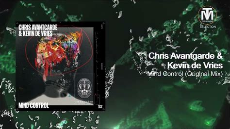 Chris Avantgarde And Kevin De Vries Mind Control Original Mix