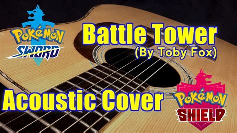 Acoustic Cover Pok Mon Sword Shield Battle Tower By Toby Fox