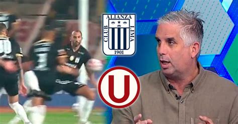 Universitario Vs Alianza Lima Diego Rebagliati Reveló Por Qué La